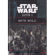 Star Wars : Łotr 1 : akta misji